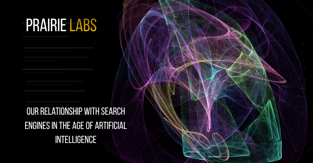Prairie Labs title card for Our Relationship With Search Engines in the Age of Artificial Intelligence